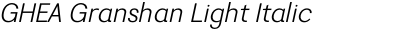 GHEA Granshan Light Italic